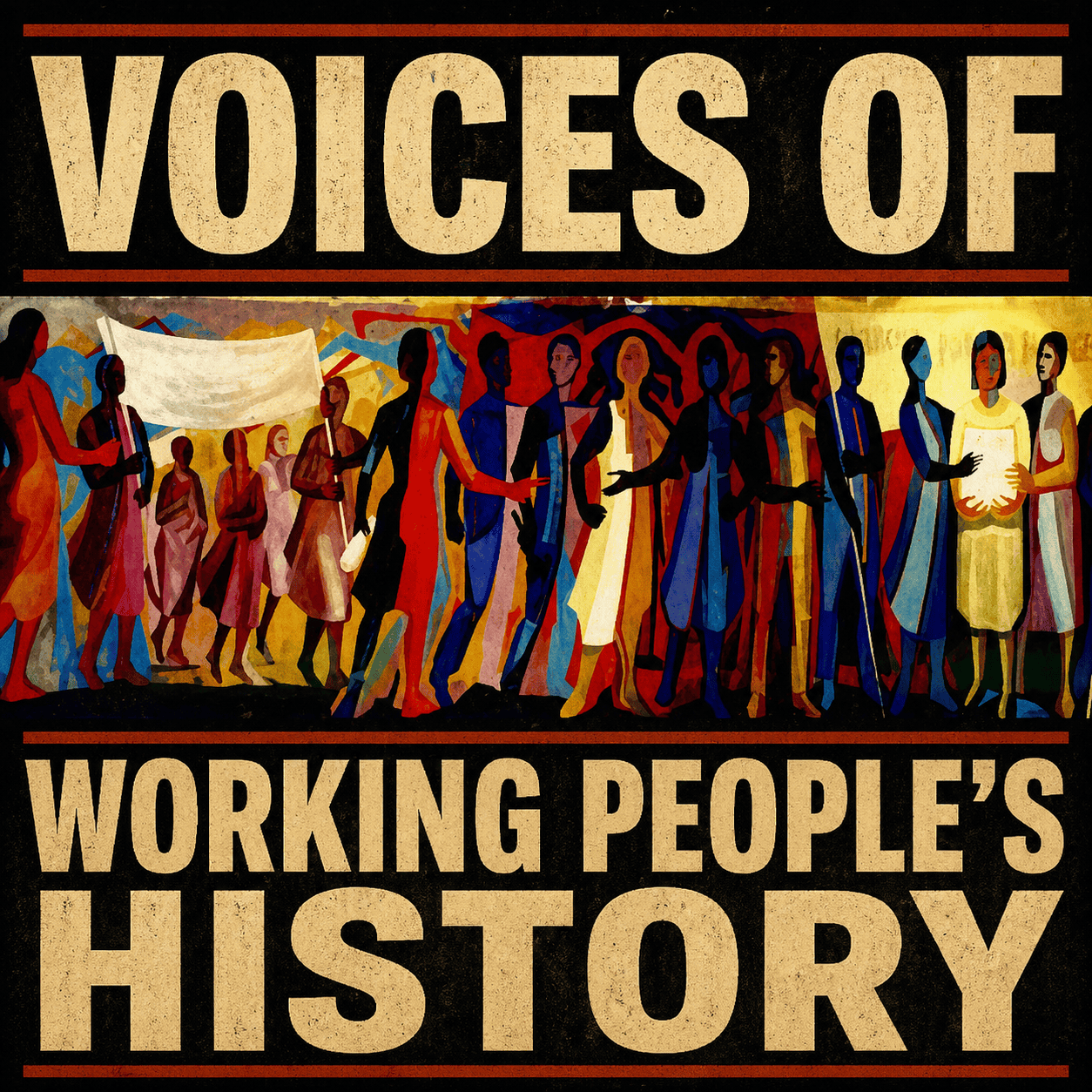 VOICES OF WORKING PEOPLE’S HISTORY